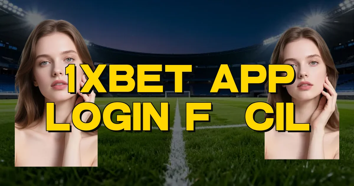 1Xbet App Login Fácil Oficial