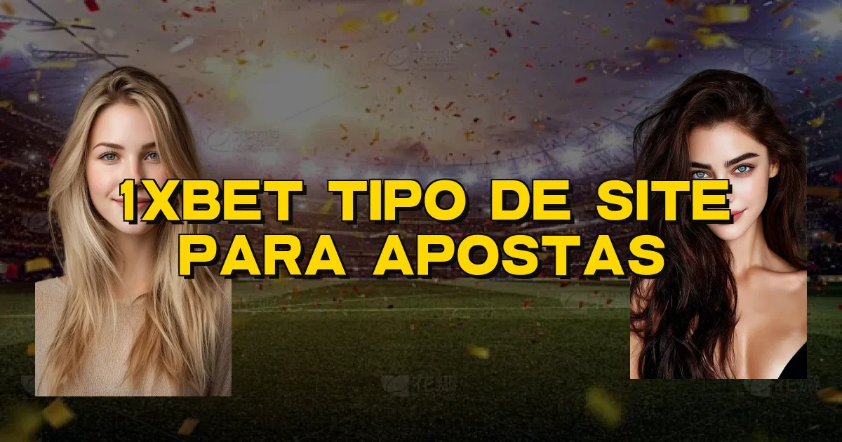 1Xbet Tipo De Site Para Apostas Oficial