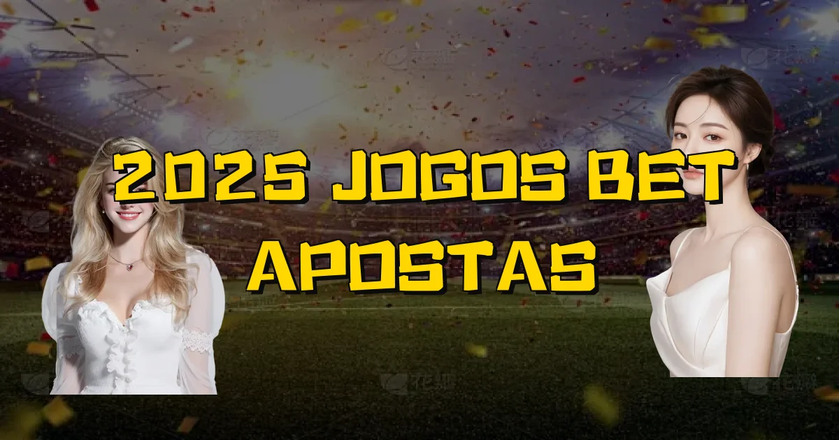 2025 Jogos Bet Apostas Oficial