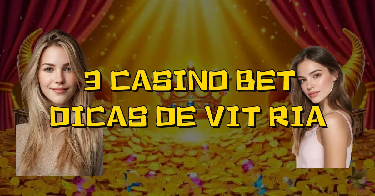3 Casino Bet Dicas De Vitória Oficial