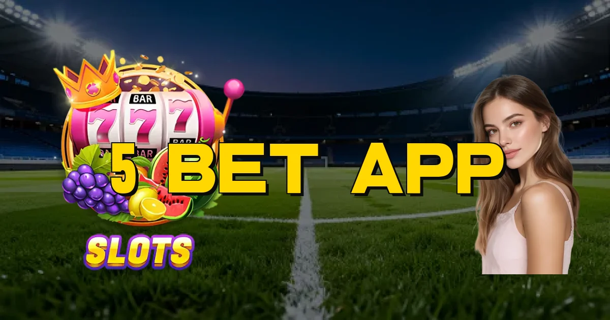 5 Bet App Oficial