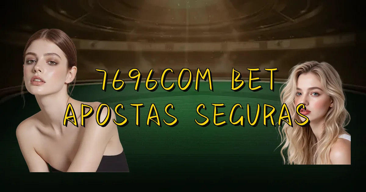 7696Com Bet Apostas Seguras Oficial
