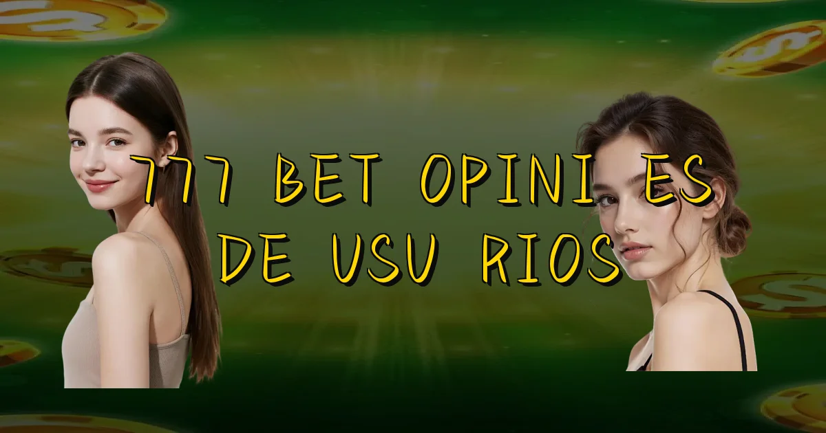777 Bet Opiniões De Usuários Oficial