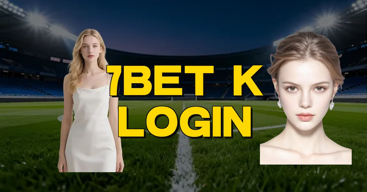 7Bet K Login Oficial