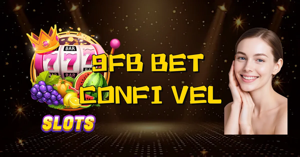 9Fb Bet É Confiável Oficial