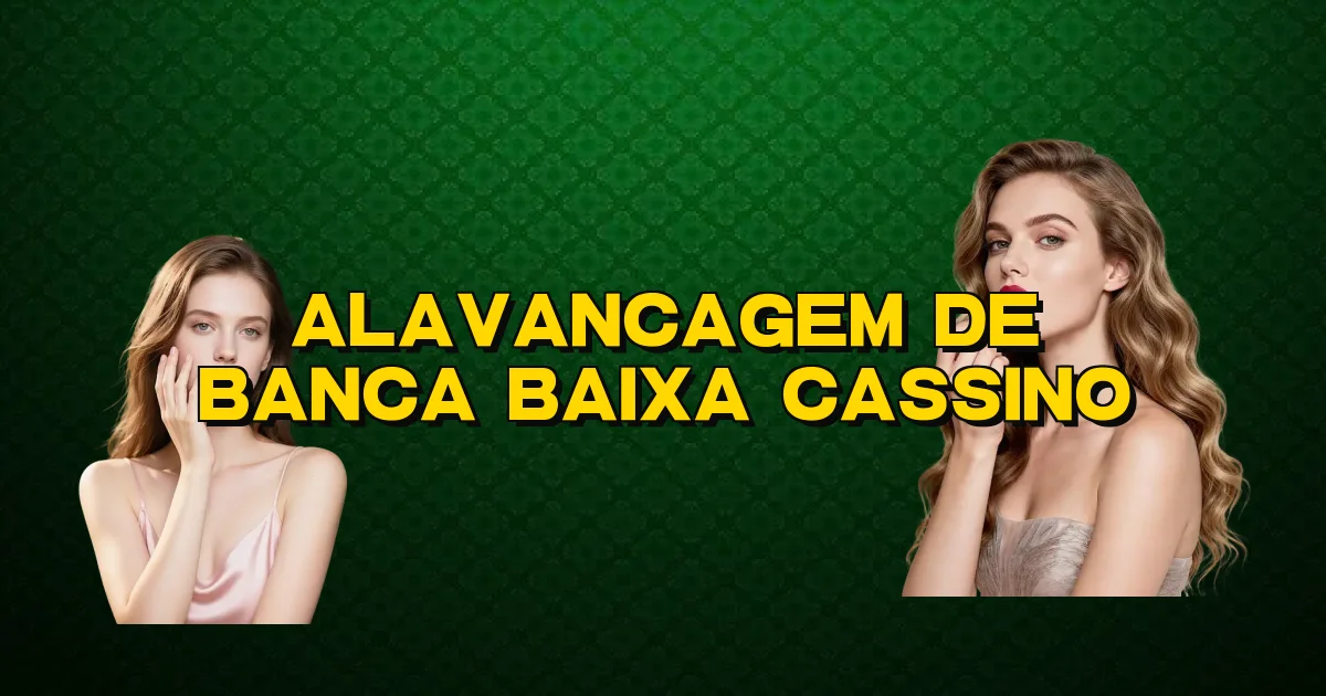 Alavancagem De Banca Baixa Cassino Oficial