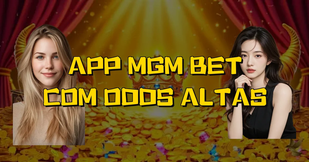 App Mgm Bet Com Odds Altas Oficial