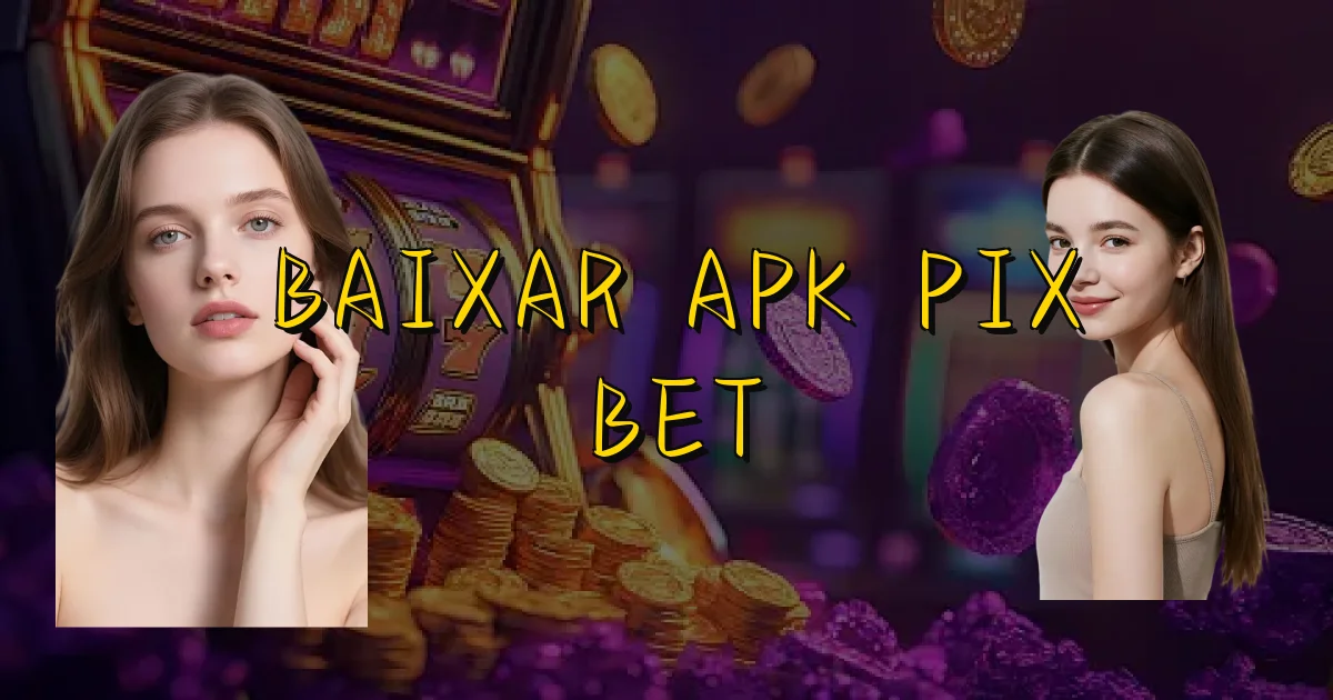 Baixar Apk Pix Bet Oficial