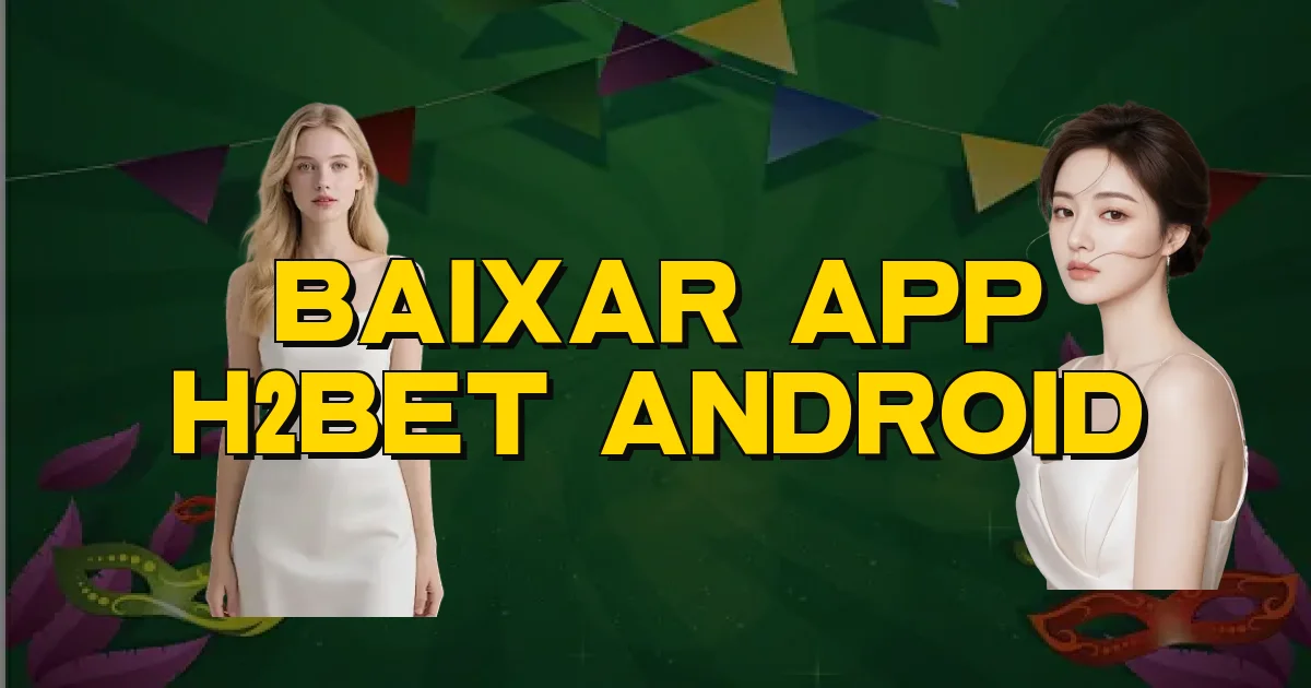 Baixar App H2Bet Android Oficial