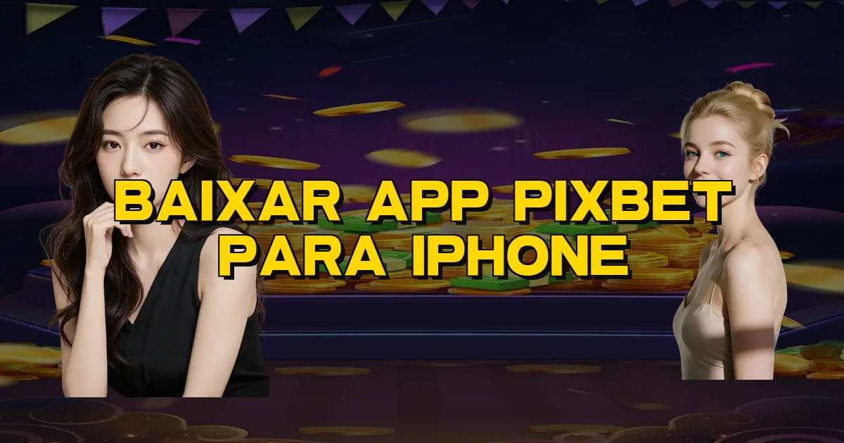 Baixar App Pixbet Para Iphone Oficial