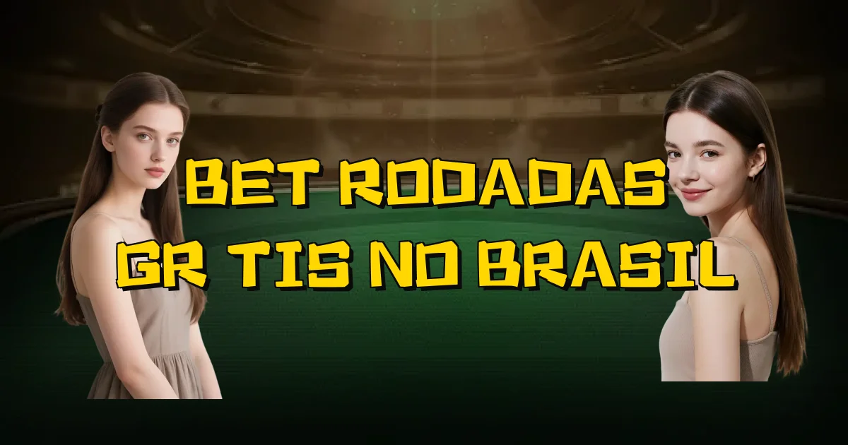 Bet Rodadas Grátis No Brasil Oficial