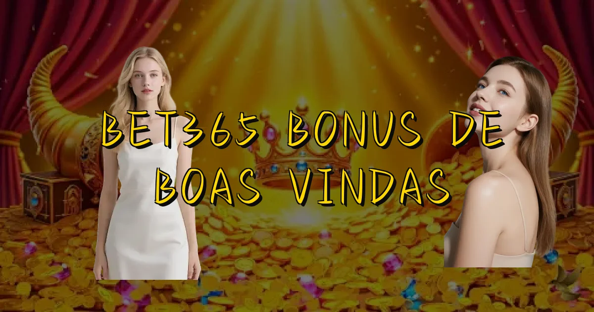 Bet365 Bonus De Boas Vindas Oficial