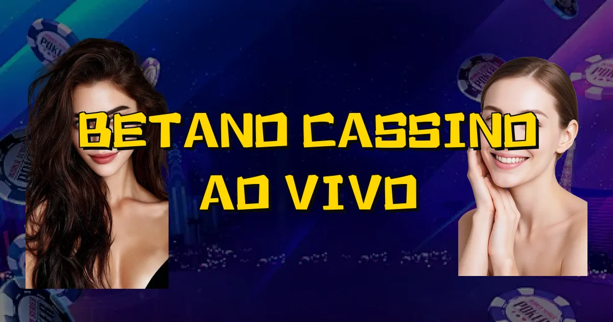 Betano Cassino Ao Vivo Oficial