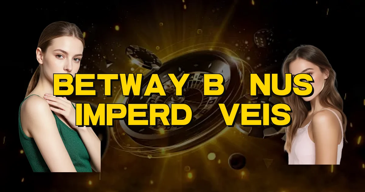 Betway Bônus Imperdíveis Oficial
