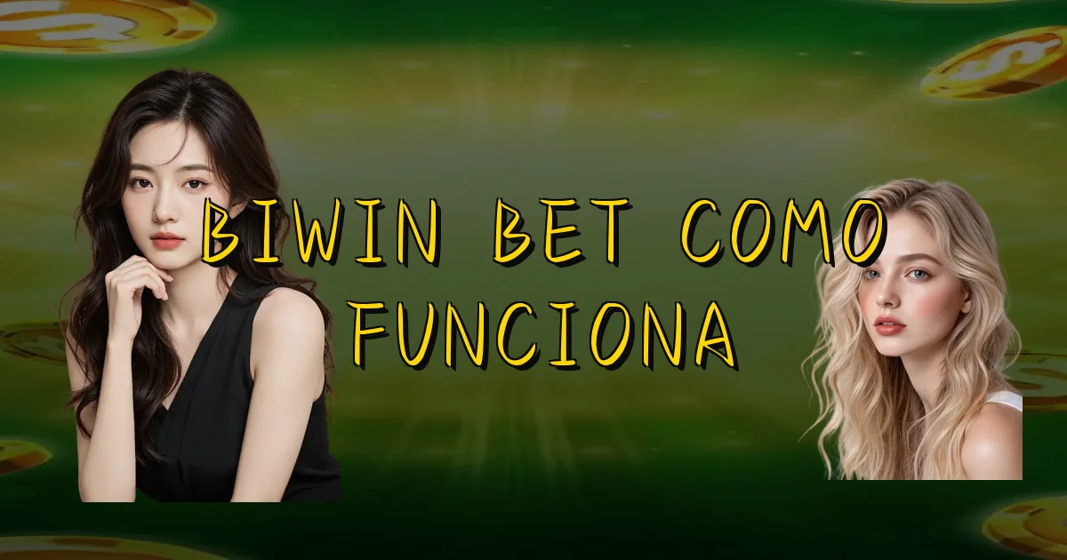Biwin Bet Como Funciona Oficial