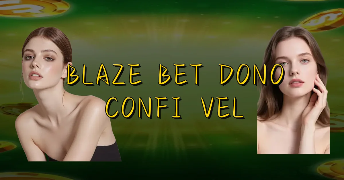 Blaze Bet Dono Confiável Oficial