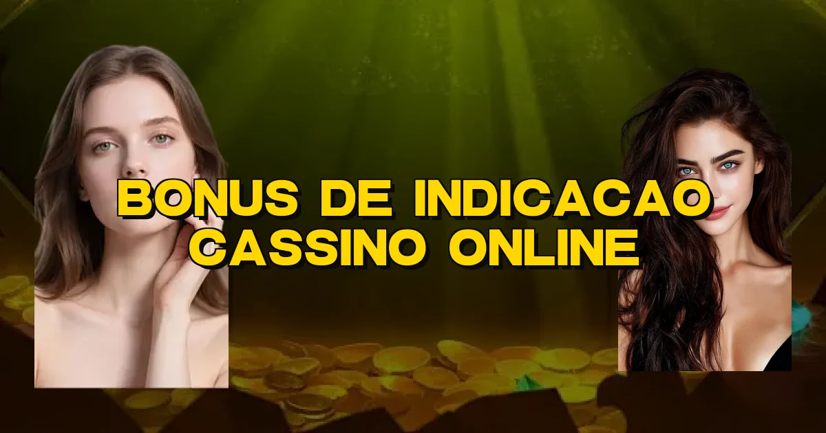Bonus De Indicacao Cassino Online Oficial
