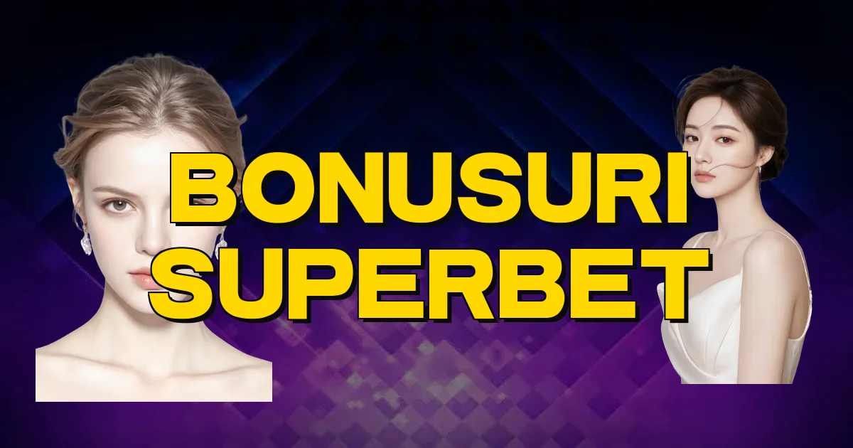 Bonusuri Superbet Oficial