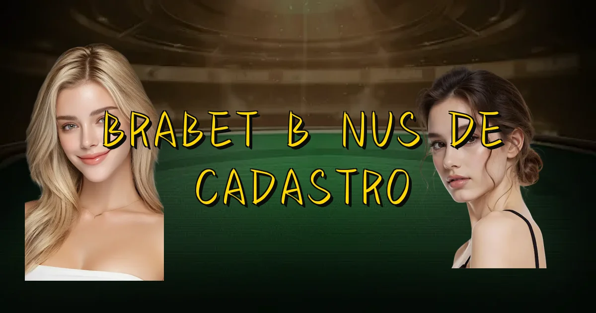 Brabet Bônus De Cadastro Oficial