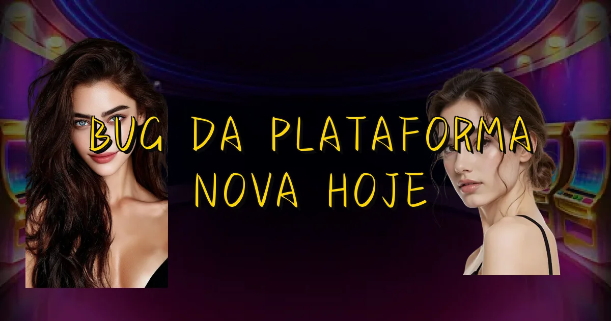 Bug Da Plataforma Nova Hoje Oficial