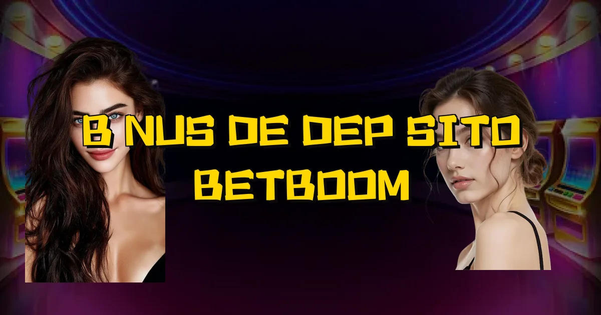 Bônus De Depósito Betboom Oficial