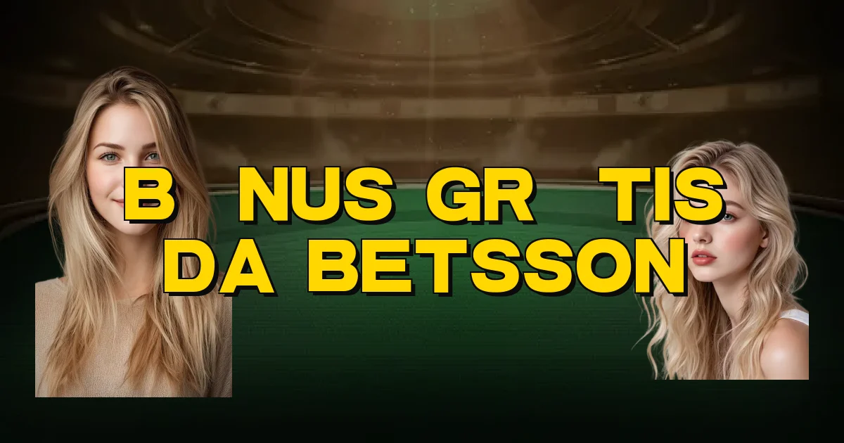 Bônus Grátis Da Betsson Oficial