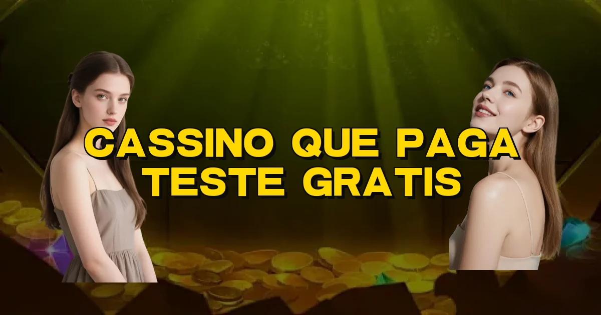 Cassino Que Paga Teste Gratis Oficial