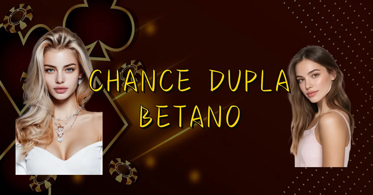 Chance Dupla Betano Oficial