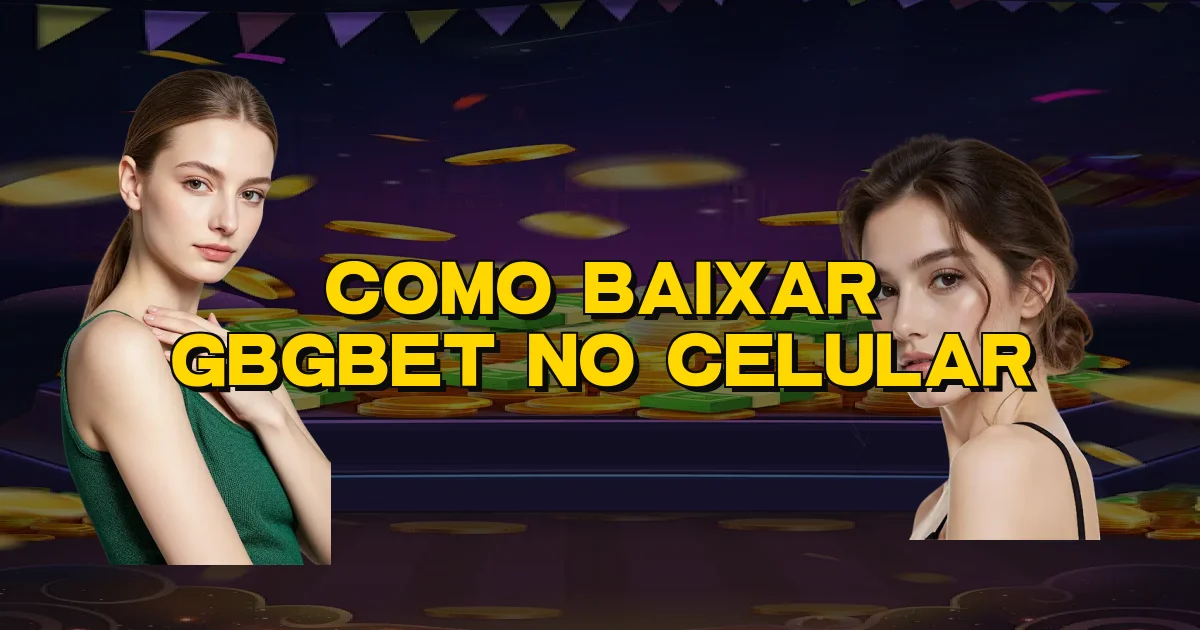Como Baixar Gbgbet No Celular Oficial