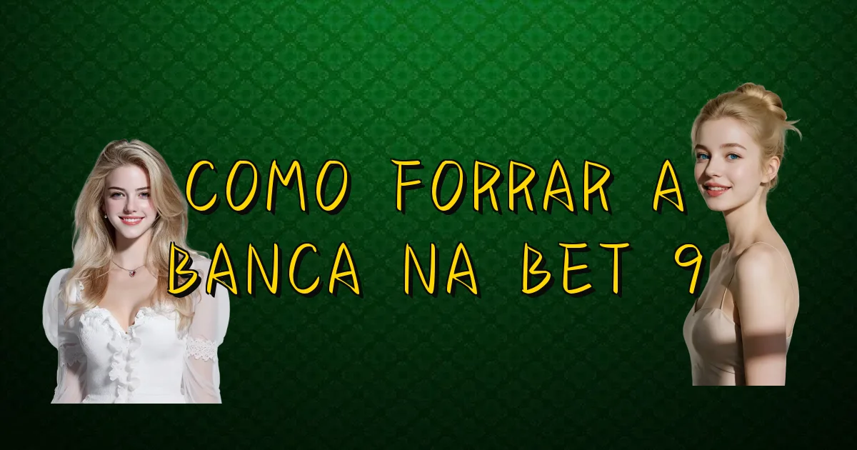 Como Forrar A Banca Na Bet 9 Oficial