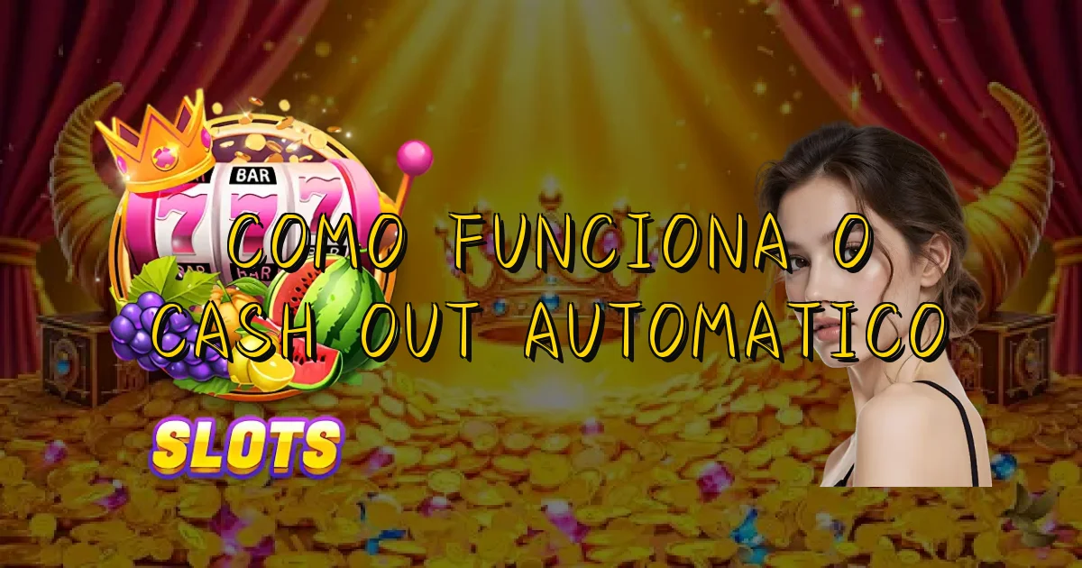 Como Funciona O Cash Out Automatico Oficial