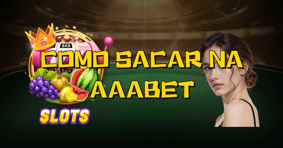 Como Sacar Na Aaabet Oficial