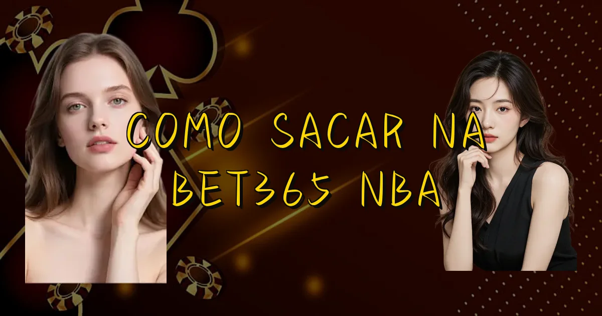 Como Sacar Na Bet365 Nba Oficial