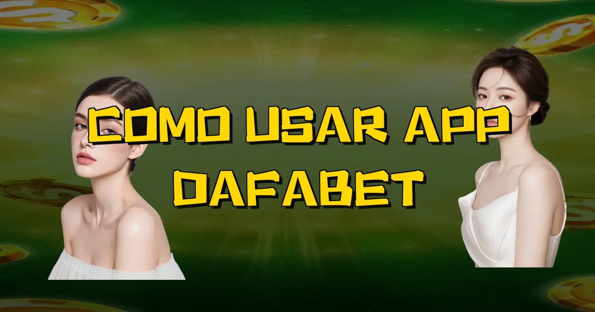 Como Usar App Dafabet Oficial