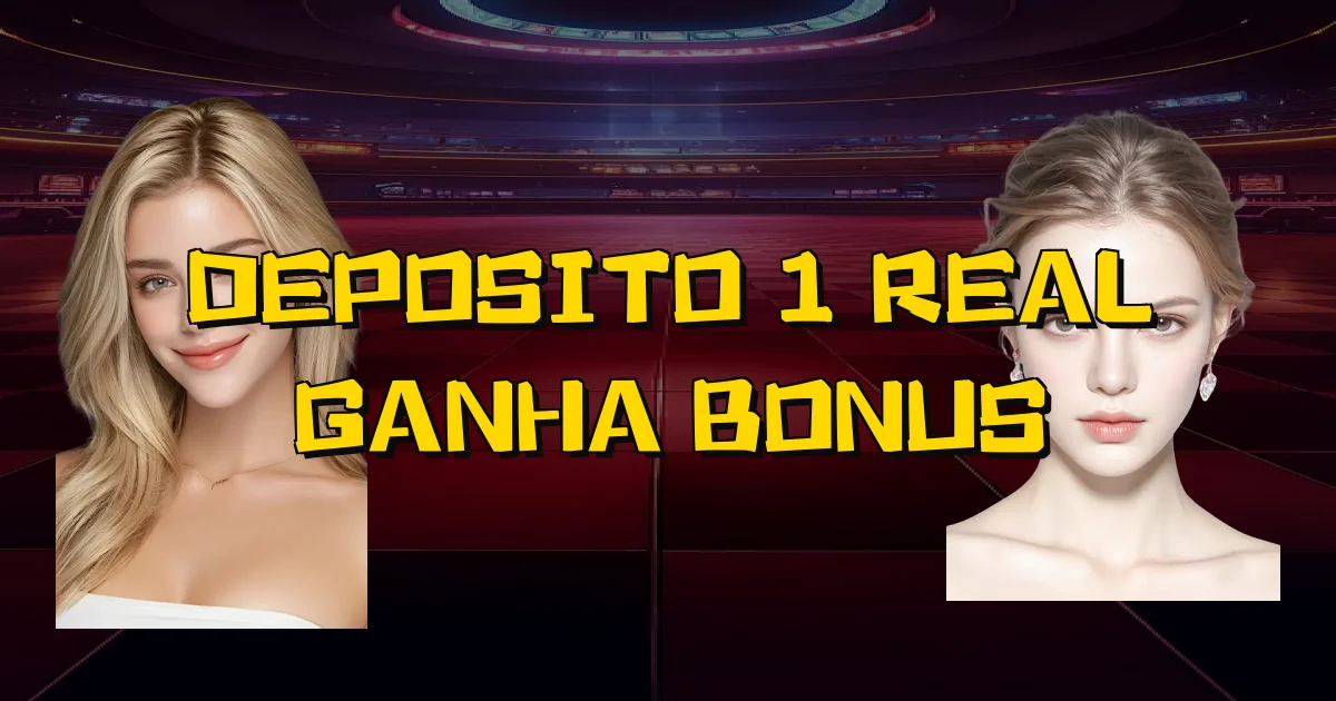 Deposito 1 Real Ganha Bonus Oficial