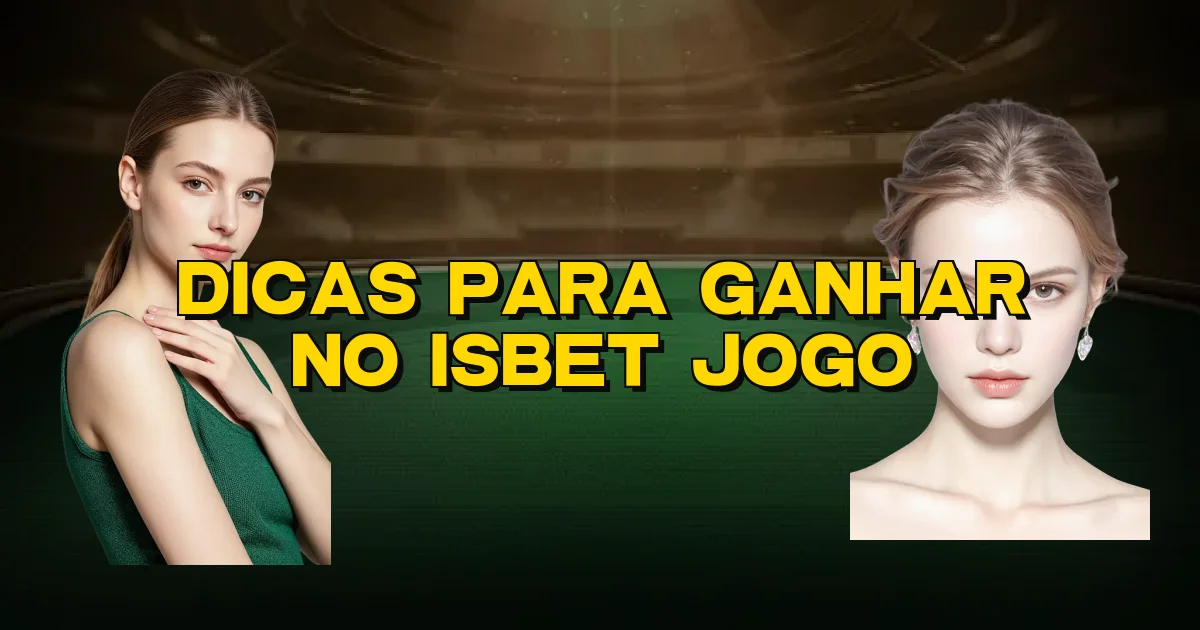 Dicas Para Ganhar No Isbet Jogo Oficial