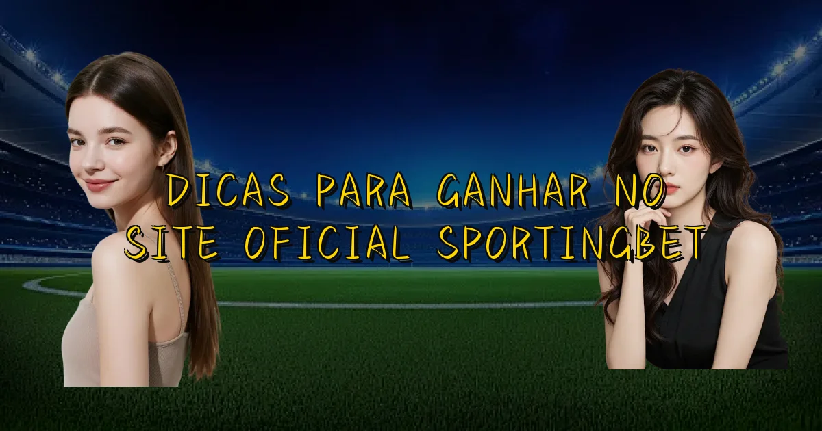 Dicas Para Ganhar No Site Oficial Sportingbet Oficial