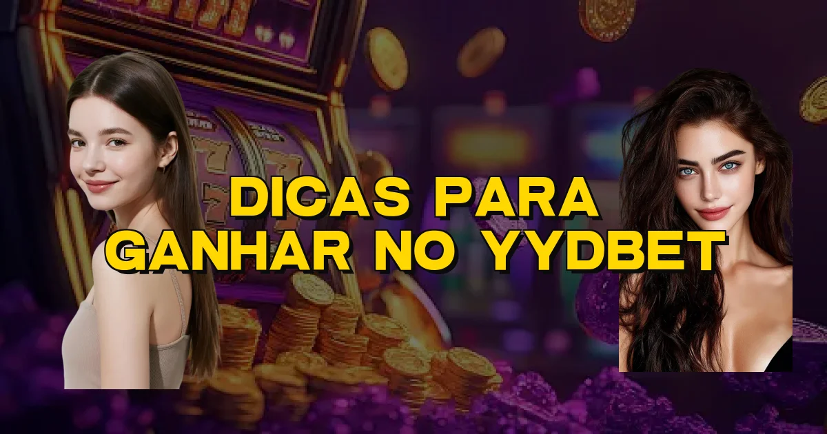 Dicas Para Ganhar No Yydbet Oficial