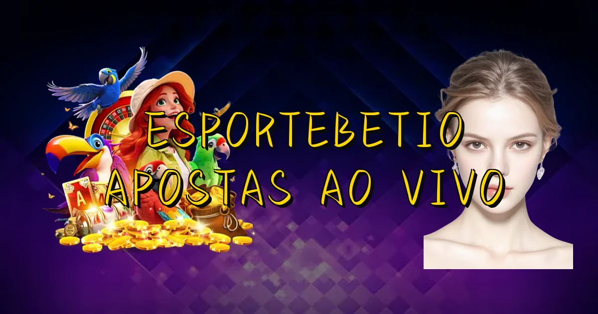 Esportebetio Apostas Ao Vivo Oficial