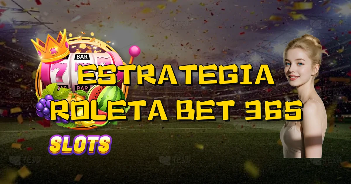 Estrategia Roleta Bet 365 Oficial