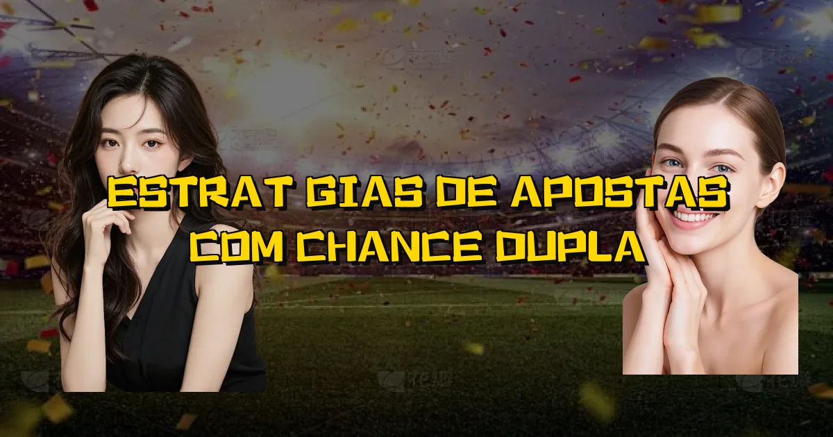 Estratégias De Apostas Com Chance Dupla Oficial
