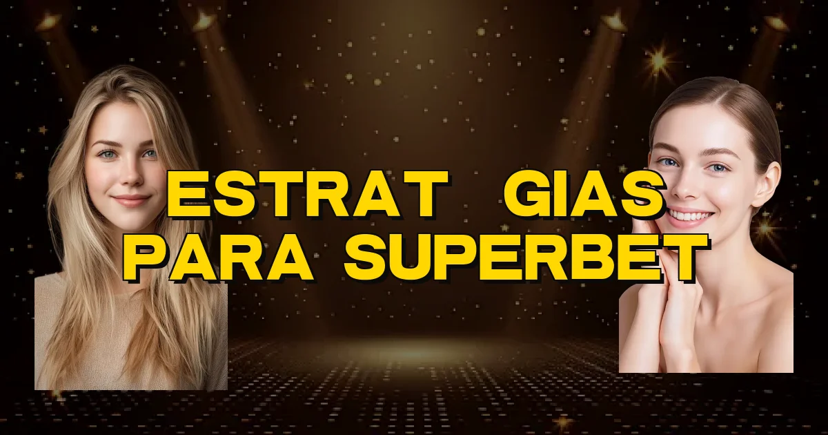 Estratégias Para Superbet Oficial