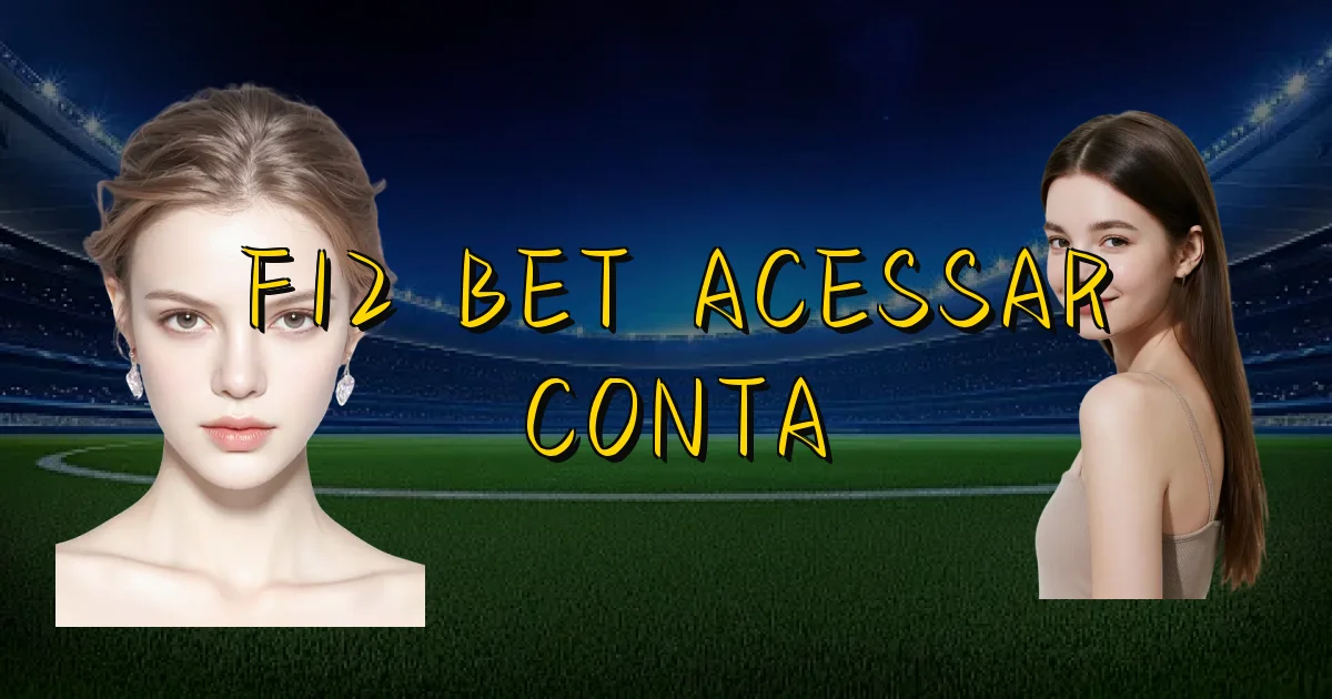 F12 Bet Acessar Conta Oficial