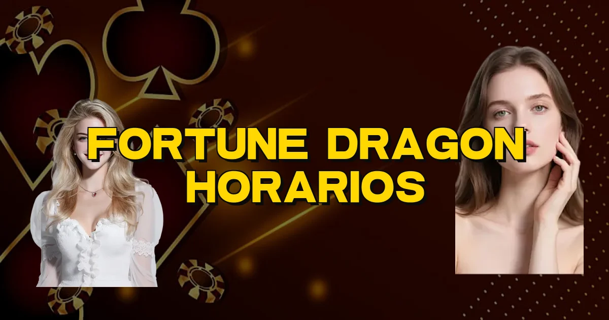 Fortune Dragon Horarios Oficial