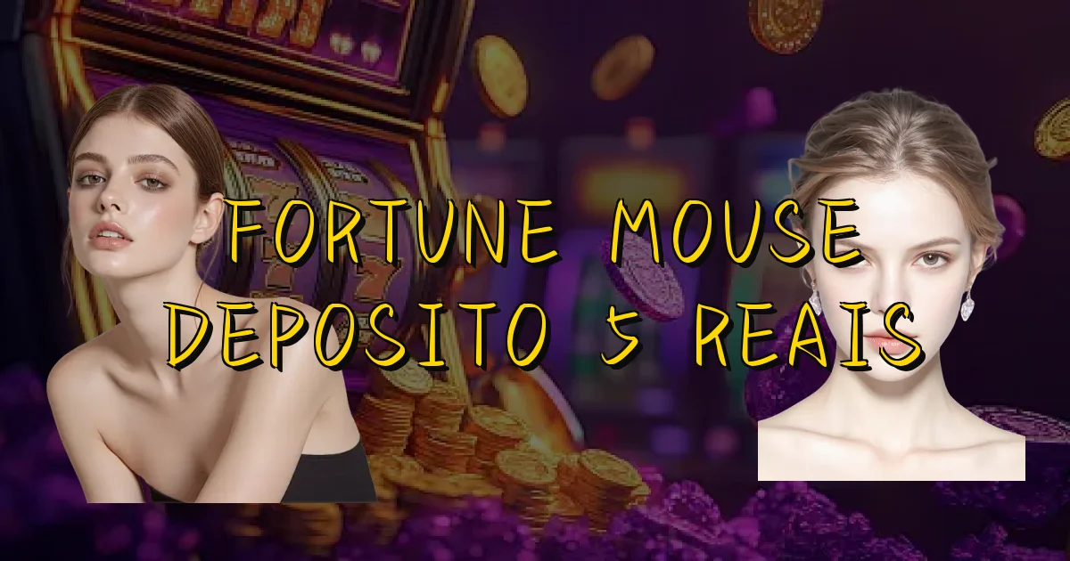 Fortune Mouse Deposito 5 Reais Oficial