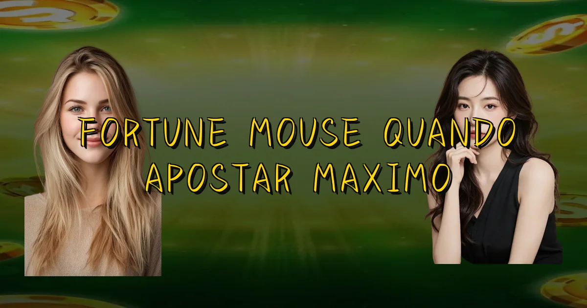 Fortune Mouse Quando Apostar Maximo Oficial