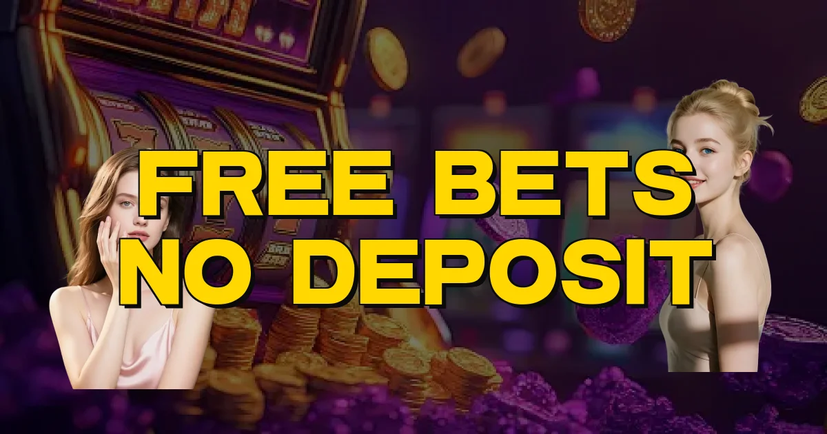 Free Bets No Deposit Oficial