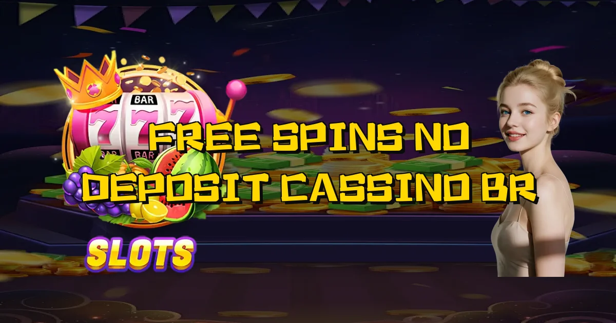 Free Spins No Deposit Cassino Br Oficial