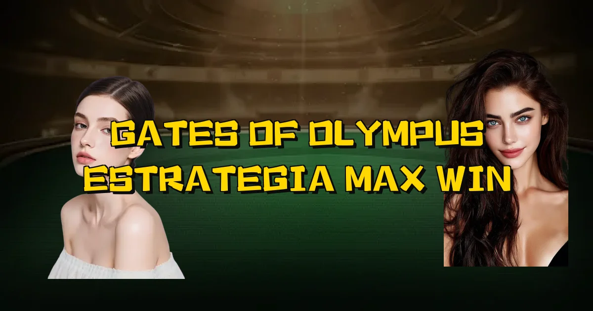 Gates Of Olympus Estrategia Max Win Oficial