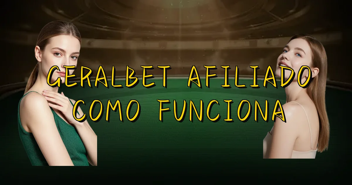Geralbet Afiliado Como Funciona Oficial